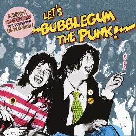 Various Artists • Let's Bubblegum The Punk​!​ (Volume 1)